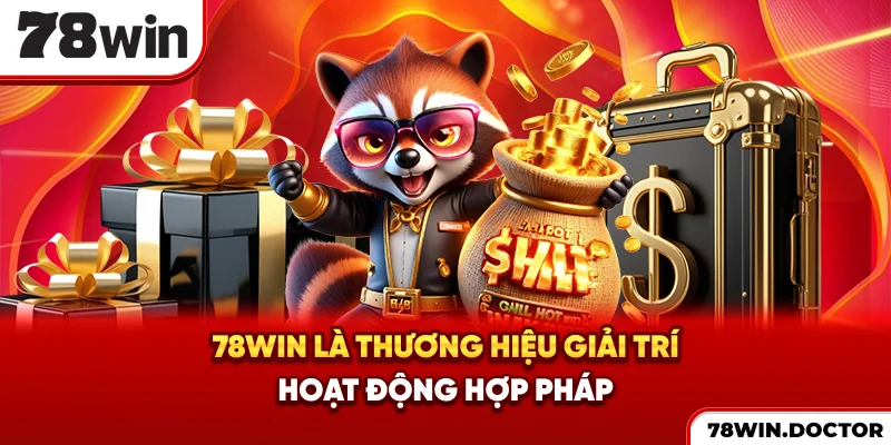 78win là thương hiệu giải trí hoạt động hợp pháp